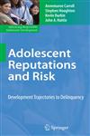 Adolescent Reputations and Risk Developmental Trajectories to Delinquency,1441927360,9781441927361