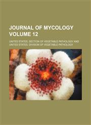 Journal of mycology Volume 12,1153899523,9781153899529