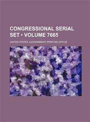 Congressional Serial Set (Volume 7665),1235782522,9781235782527
