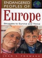 Endangered Peoples of Europe Struggles to Survive and Thrive,0313310068,9780313310065