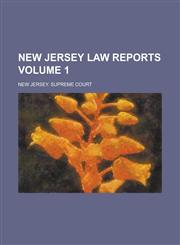 New Jersey Law Reports Volume 1,1234088819,9781234088811