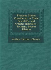Precious Stones Considered in Their Scientific and Artistic Relations - Primary Source Edition,1289563292,9781289563295