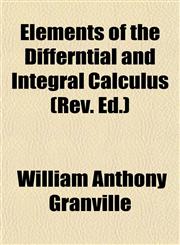 Elements of the Differntial and Integral Calculus (Rev. Ed.),1152163620,9781152163621