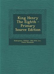 King Henry The Eighth - Primary Source Edition,1294068415,9781294068419