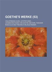 Goethe's Werke (53); Vollstandige Ausg. Letzter Hand,1235062503,9781235062506