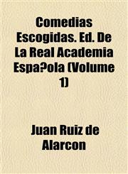 Comedias Escogidas. Ed. De La Real Academia Española (Volume 1),115198597X,9781151985972