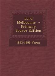 Lord Melbourne - Primary Source Edition,1294342169,9781294342168