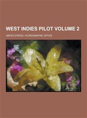 West Indies Pilot Volume 2,1230426779,9781230426778
