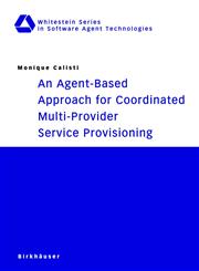 An Agent-Based Approach for Coordinated Multi-Provider Service Provisioning,3764369221,9783764369224