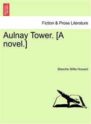 Aulnay Tower. [A novel.],1241193827,9781241193829
