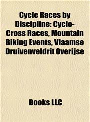 Cycle Races by Discipline Cyclo-Cross Races, Mountain Biking Events, Vlaamse Druivenveldrit Overijse,1157812821,9781157812821