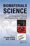 Biomaterials Science An Integrated Clinical and Engineering Approach 1st Edition,1439804044,9781439804049