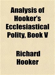 Analysis of Hooker's Ecclesiastical Polity, Book V,1154626202,9781154626209