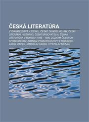 Eska Literatura Vydavate Stva V Esku, Eske Divadelne Hry, Eski Literarni Historici, Eski Spisovatelia, Eska Literatura V Rokoch 1945 -,1233388983,9781233388981