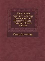 Wars of the Century And the Development of Military Science,1289466866,9781289466862