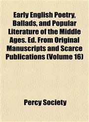 Early English Poetry, Ballads, and Popular Literature of the Middle Ages. Ed. From Original Manuscripts and Scarce Publications (Volume 16),1152507788,9781152507784