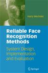 Reliable Face Recognition Methods System Design, Implementation and Evaluation,038722372X,9780387223728