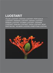 Luostarit Italian luostarit, Kreikan luostarit, Portugalin luostarit, Ranskan luostarit, Saksan luostarit, Serbian luostarit, Suomen luostarit,1231936029,9781231936023