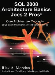 SQL 2008 Architecture Basics Joes 2 Pros Volume 3,098522682X,9780985226824