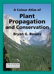 A Colour Atlas of Plant Propagation and Conservation,1874545928,9781874545927