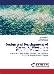 Design and Development of Carvedilol Phosphate Floating Microsphere,3659407631,9783659407635