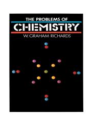 The Problems of Chemistry,0192191918,9780192191915