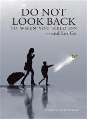 Do Not Look Back to When You Held On-And Let Go,149690950X,9781496909503