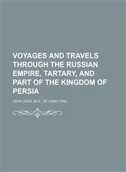 Voyages and Travels Through the Russian Empire, Tartary, and Part of the Kingdom of Persia (Volume 2),1150101997,9781150101991