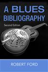 A Blues Bibliography, 2nd Edition (Routledge Music Bibliographies) 2nd Edition,0415978874,9780415978873