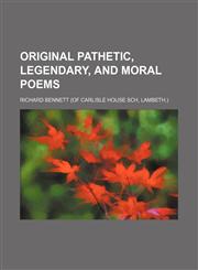 Original pathetic, legendary, and moral poems,1231069376,9781231069370