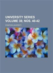 University series Volume 38; nos. 40-42,1130548775,9781130548778