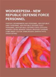 Wookieepedia - New Republic Defense Force Personnel Farstar Crewmembers and Personnel, New Republic Army Personnel, New Republic Defense Fleet Person,1234858614,9781234858612