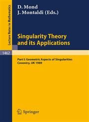 Singularity Theory and its Applications Warwick 1989, Part I: Geometric Aspects of Singularities Vol. 1,3540537376,9783540537373