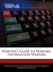 Webster's Guide to Warfare Information Warfare,1241796793,9781241796792