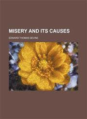 Misery and Its Causes,1151712671,9781151712677