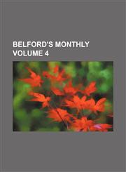 Belford's monthly Volume 4,1459055349,9781459055346
