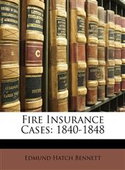 Fire Insurance Cases 1840-1848,1149857854,9781149857854