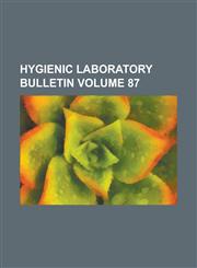 Hygienic Laboratory Bulletin Volume 87,1153868814,9781153868815