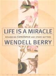 Life is a Miracle An Essay Against Modern Superstition,1582430586,9781582430584