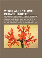 World War II national military histories Participants in World War II, Occupation of Denmark, Vietnam during World War II,1156800528,9781156800522