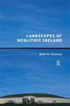 Landscapes of Neolithic Ireland,0415169763,9780415169769