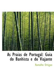 As Praias de Portugal Guia do Banhista e do Viajante,1241666792,9781241666798