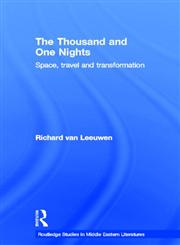 The Thousand and One Nights Space, Travel and Transformation,0415400392,9780415400398