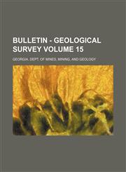 Bulletin - Geological Survey Volume 15,1130372391,9781130372397