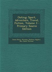 Outing; Sport, Adventure, Travel, Fiction, Volume 3,128943672X,9781289436728