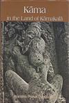 Kama in the Land of Kamakala Uddiyana-Pitha and Erotic Art 1st Edition,8124606803,9788124606803
