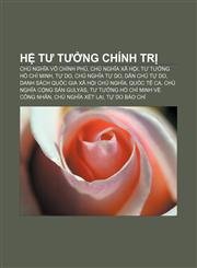 Hệ tư tưởng chính trị Chủ nghĩa vô chính phủ, Chủ nghĩa xã hội, Tư tưởng Hồ Chí Minh, Tự do, Chủ nghĩa tự do, Dân chủ tự do,1233871323,9781233871322