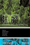 Preventing Childhood Obesity Evidence Policy and Practice,1405158891,9781405158893