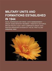 Military units and formations established in 1944 Royal Norwegian Air Force, 330th Bombardment Group, 442nd Infantry Regiment,1156782007,9781156782002