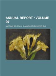 Annual Report (Volume 90),123501990X,9781235019906